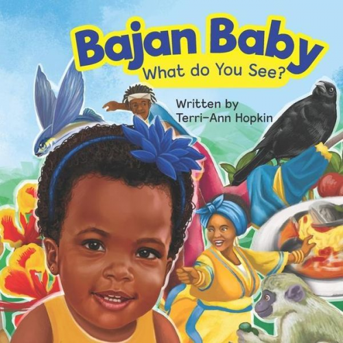 Terri-Ann M. Hopkin - Bajan Baby What Do You See?