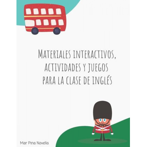 Mar Pina Novella - Materiales interactivos, actividades y juegos para la clase de inglés