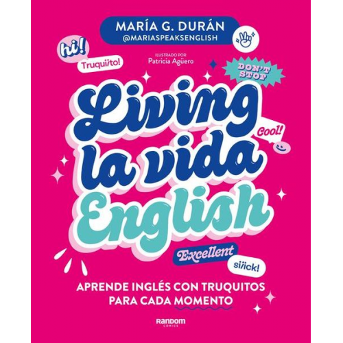 María G. Durán - Living La Vida English: Aprende Inglés Con Truquitos Para Cada Momento / Living La Vida English