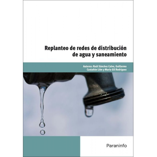 José Carlos Toledano Gasca Guillermo Castañón Lión Raúl Sánchez Calvo María Gil Rodríguez - Replanteo de redes de distribución de aguas y saneamiento