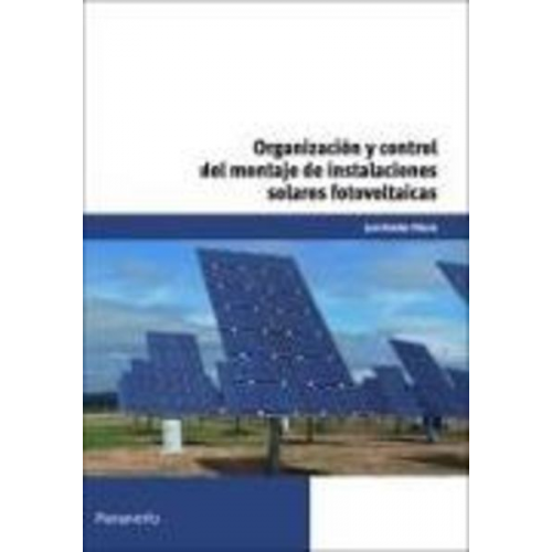 Organización y control del montaje de instalaciones solares fotovoltaicas. Certificados de profesionalidad. Organización y proyectos de instalaciones