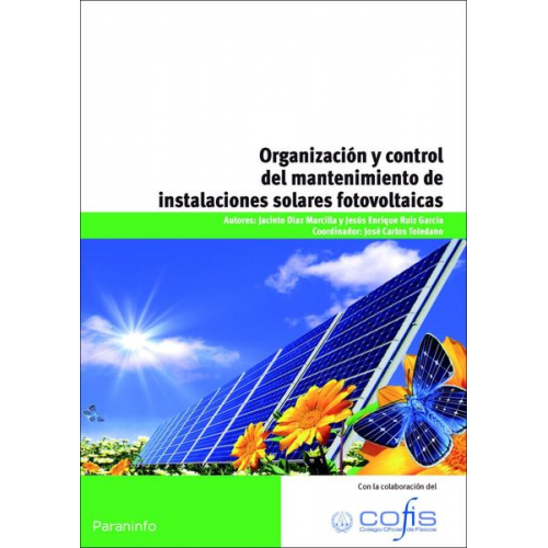 José Carlos Toledano Gasca Jacinto Díaz Marcilla Jesús Enrique Ruiz García - Organización y control del mantenimiento de instalaciones solares fotovoltaicas