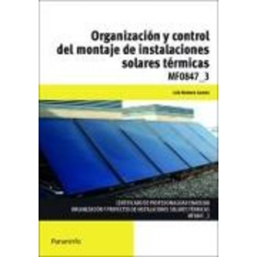 José Carlos Toledano Gasca Luís Romero Lozano - Organización y control del montaje de instalaciones solares térmicas