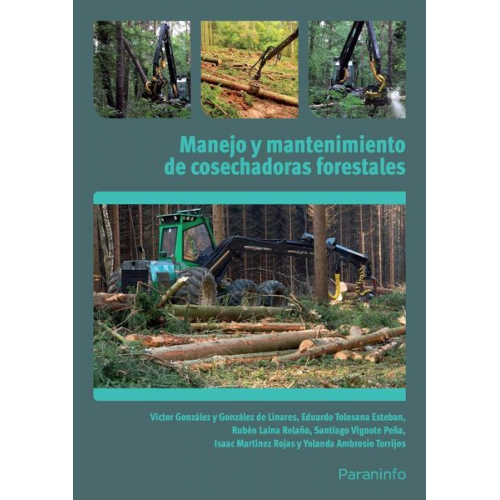 Yolanda . . . [et al. Ambrosio Torrijos - Manejo y mantenimiento de cosechadoras forestales