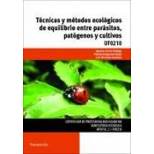 Técnicas y métodos ecológicos de equilibrio entre parásitos, patógenos y cultivos. Certificados de profesionalidad. Agricultura ecológica