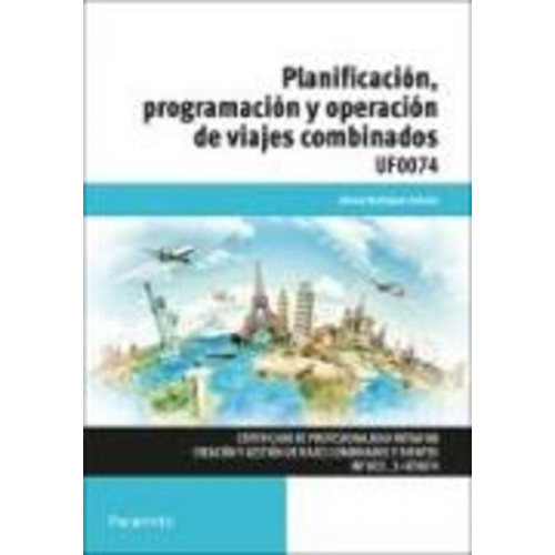 Planificación, programación y operación de viajes combinados. Certificados de profesionalidad. Creación y gestión de viajes combinados y eventos