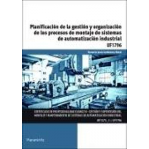 Florencio Jesús Cembranos Nistal - Planificación de la gestión y organización de los procesos de montaje de sistemas de automatización industrial