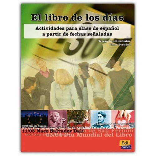 Teresa González Sainz Chris Evenden - El libro de los días : recursos para la clase de español, actividades para cada día