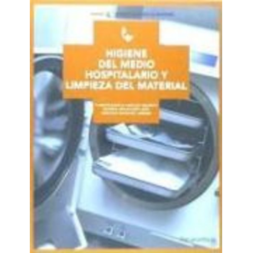 Purificación Dolores Arriaza Romero Sandra Granados León Cristina Sánchez Jiménez - Higiene del medio hospitalario y limpieza de material