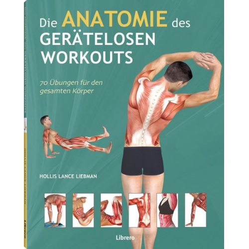 Holles Liebmann - Die Anatomie des gerätelosen Workouts