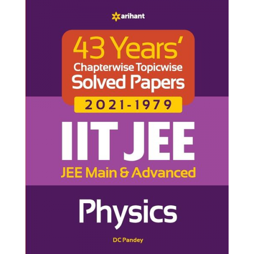 Dc Pandey - 43 Years Chapterwise Topicwise Solved Papers (2021-1979) IIT JEE Physics