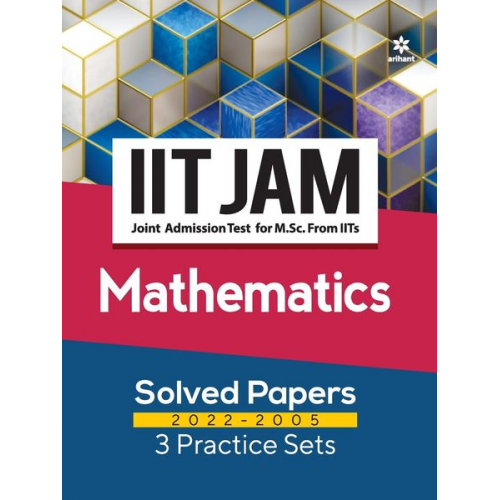 Neha Tyagi - IIT JAM Mathematics Solved Papers (2022-2005) and 3 Practice Sets