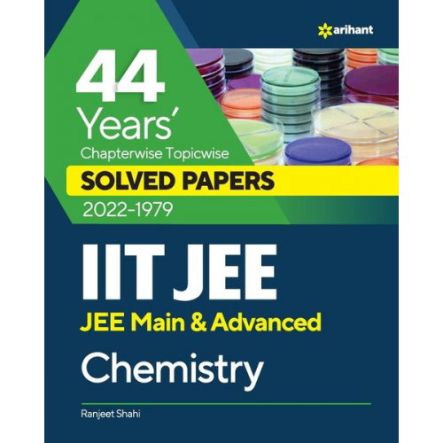 Ranjeet Shahi - 44 Years Chapterwise Topicwise Solved Papers (2022-1979) IIT JEE Chemistry