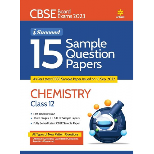 Arshdeep Kaur Abhishika Kaushik - CBSE Board Exams 2023 I-Succeed 15 Sample Question Papers CHEMISTRY Class 12th