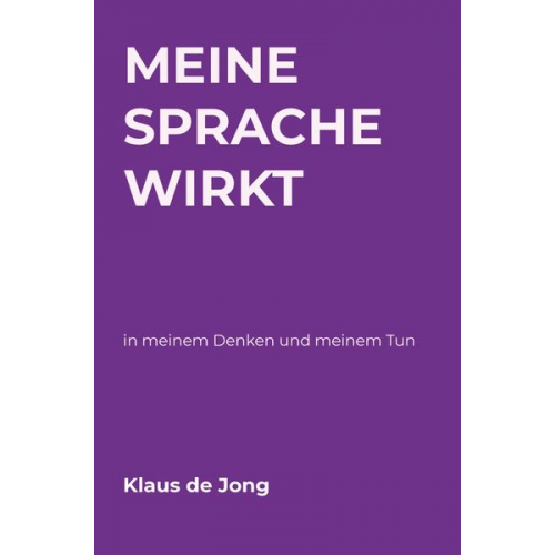 Klaus de Jong - Meine Sprache wirkt