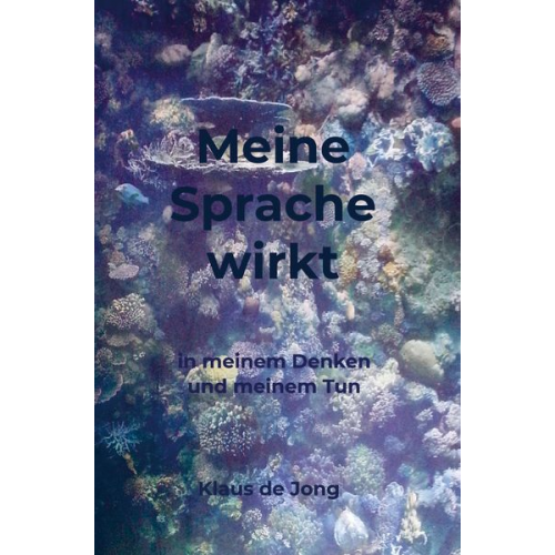 Klaus de Jong - Meine Sprache wirkt