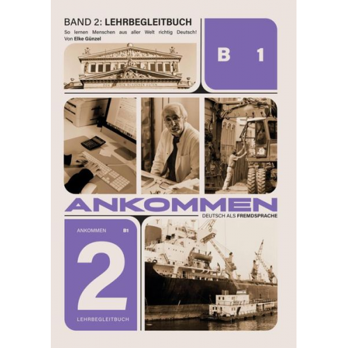 Elke Günzel - Ankommen! Lehrbegleitbuch Band 2 (B1)