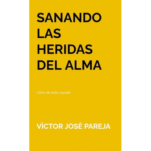 Vìctor Josè Pareja - Sanando las heridas del alma