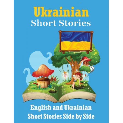 Auke de Haan - Short Stories in Ukrainian English and Ukrainian Stories Side by Side: Learn the Ukrainian language Through Short Stories Ukrainian Made Easy Suitable