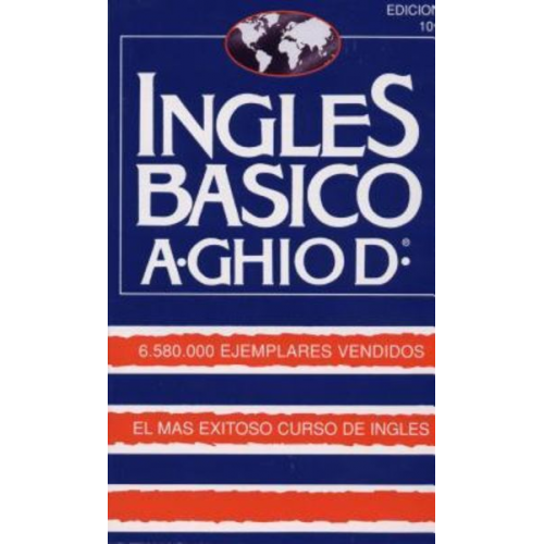 Augusto Ghiod - Ingles Basico-El Mas Exitoso Curso de Ingls: A. Ghiod