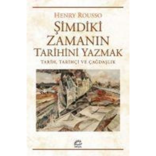 Henry Rousso - Simdiki Zamanin Tarihini Yazmak