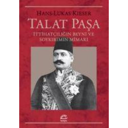 Hans-Lukas Kieser - Talat Pasa