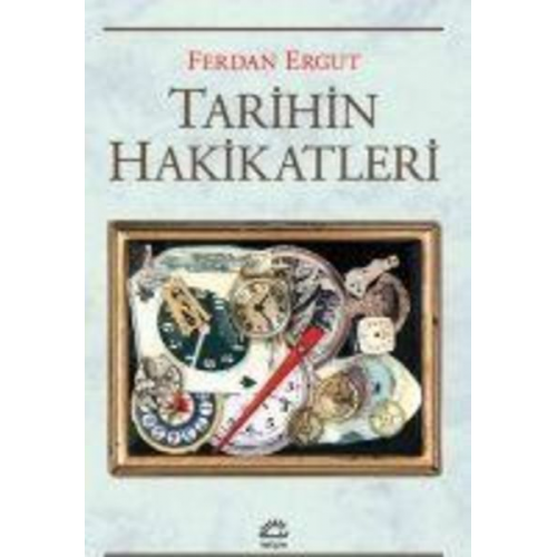 Ferdan Ergut - Tarihin Hakikatleri