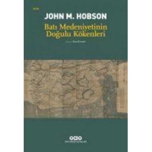 John M. Hobson - Bati Medeniyetinin Dogulu Kökenleri