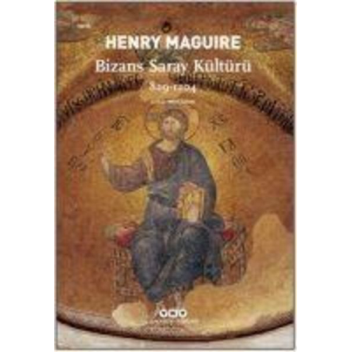 Ed. Henry Maguire - Bizans Saray Kültürü 829-1204