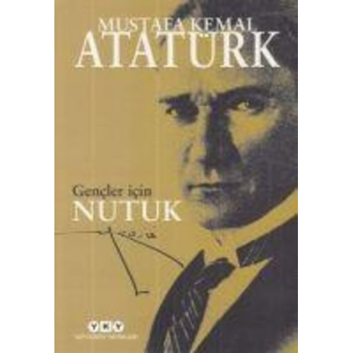 Mustafa Kemal Atatürk - Gencler Icin Nutuk