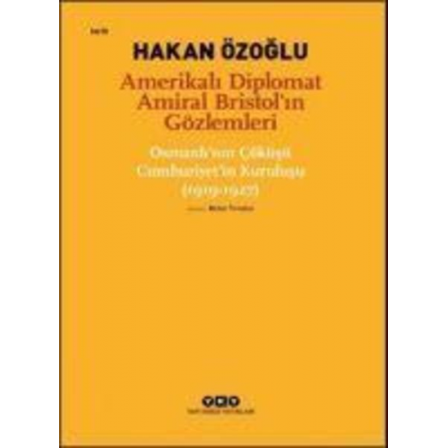 Hakan Özoglu - Amerikali Diplomat Amiral Bristolun Gözlemleri