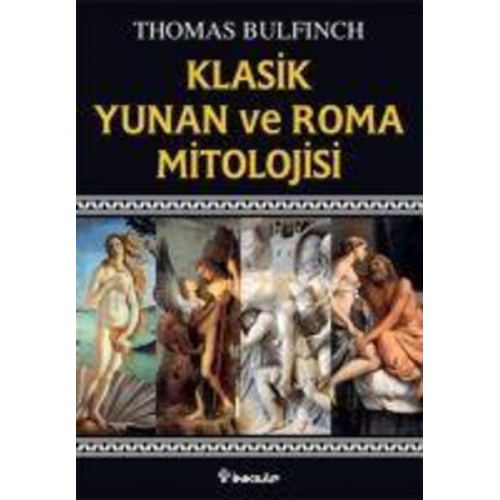 Thomas Bulfinch - Klasik Yunan ve Roma Mitolojisi