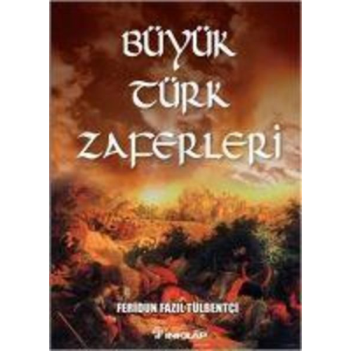 Feridun Fazil Tülbentci - Büyük Türk Zaferleri