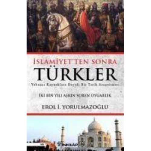 Erol i. Yorulmazoglu - Islamiyetten Sonra Türkler