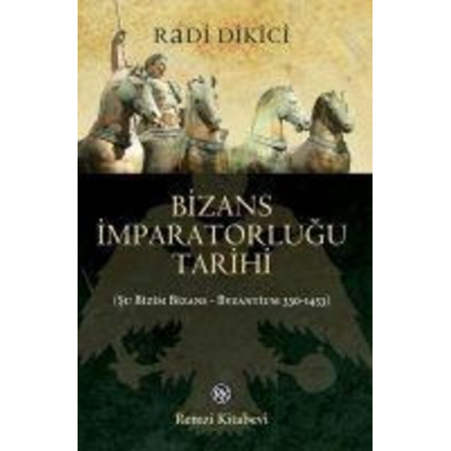 Radi Dikici - Bizans Imparatorlugu Tarihi