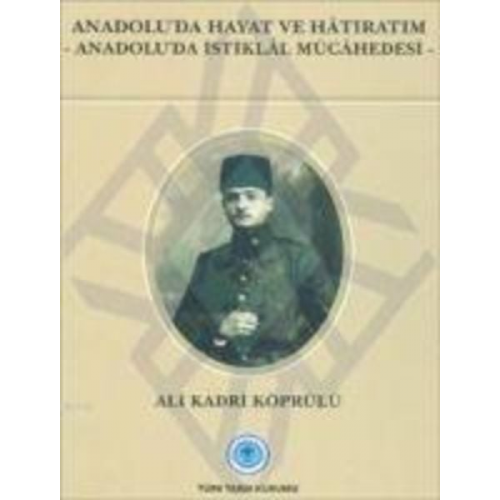 Ali Kadri Köprülü - Anadoluda Hayat ve Hatiratim