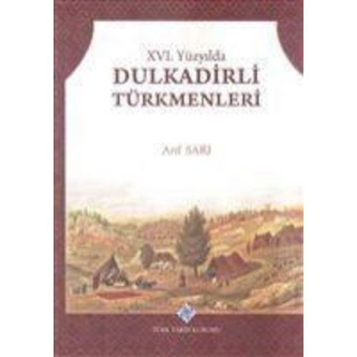 Arif Sari - 16. Yüzyilda Dulkadirli Türkmenleri