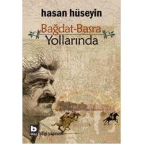 Hasan Hüseyin - Bagdat Basra Yollarinda