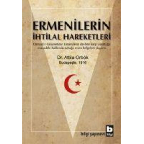 Attila Orbay - Ermenilerin Ihtilal Hareketleri