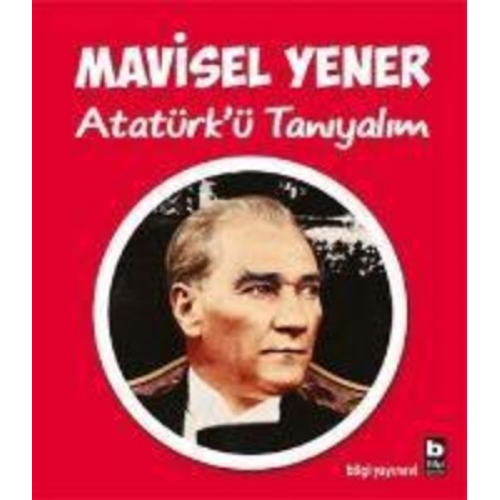 Mavisel Yener - Atatürkü Taniyalim