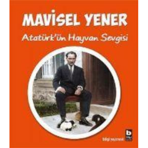 Mavisel Yener - Atatürkün Hayvan Sevgisi