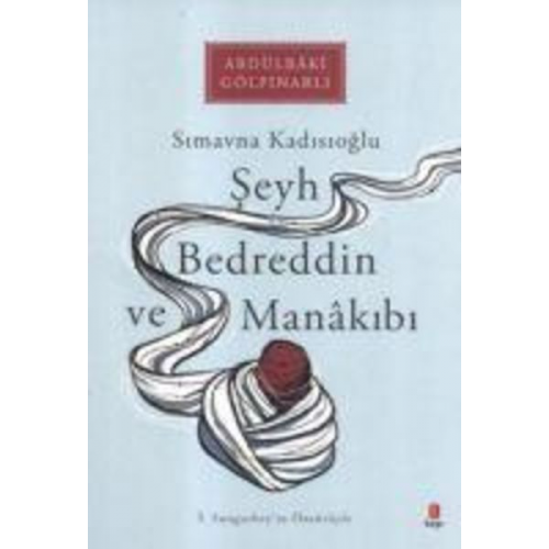 Abdülbaki Gölpinarli - Seyh Bedreddin ve Manakibi