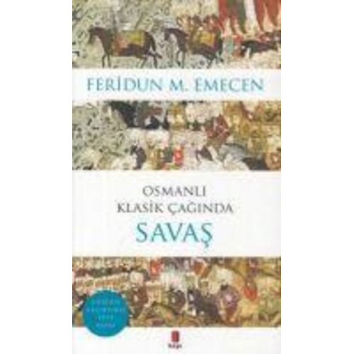 Feridun M. Emecen - Osmanli Klasik Caginda Savas