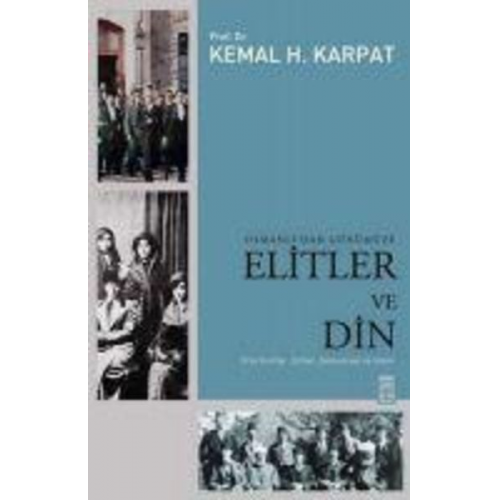 Kemal H. Karpat - Osmanlidan Günümüze Elitler ve Din