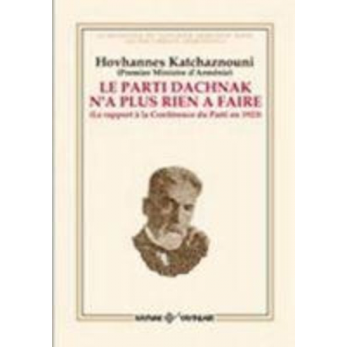 Hovhannes Katchaznouni - Le Parti Dachnak Na Plus Rien a Faire