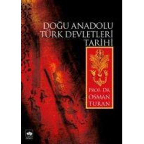 Osman Turan - Dogu Anadolu Türk Devletleri Tarihi