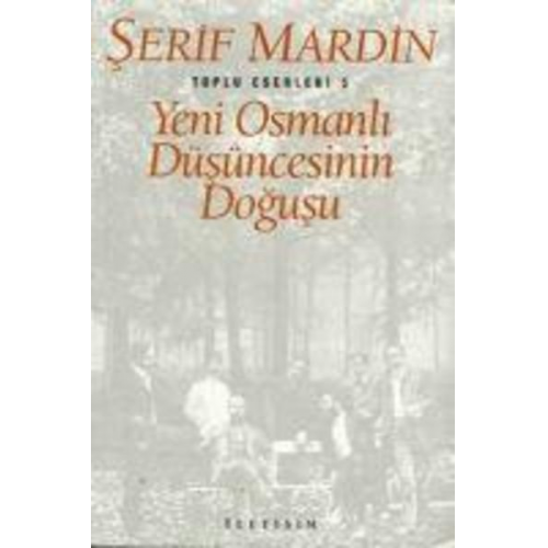 Serif Mardin - Yeni Osmanli Düsüncesinin Dogusu