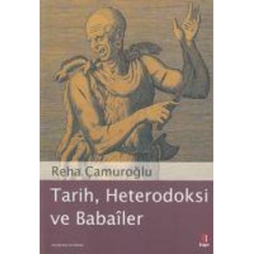 Reha Camuroglu - Tarih, Heterodoksi ve Babaler