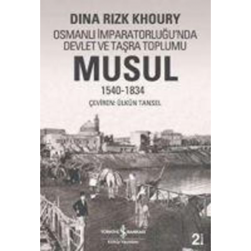 Dina Rizk Khoury - Musul 1540-1834 Osmanli Imparatorlugunda Devlet ve Tasra Toplumu