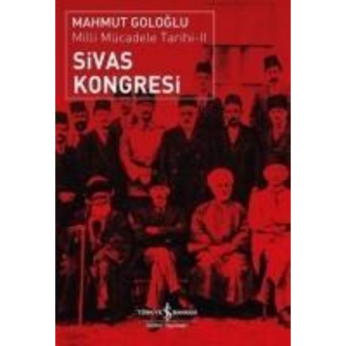 Mahmut Gologlu - Sivas Kongresi - Milli Mücadele Tarihi 2